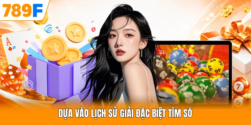 Dựa vào lịch sử giải đặc biệt tìm số