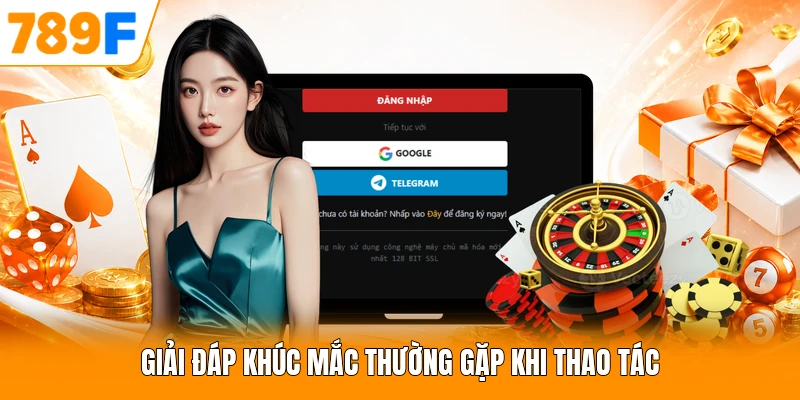 Giải đáp khúc mắc thường gặp khi thao tác
