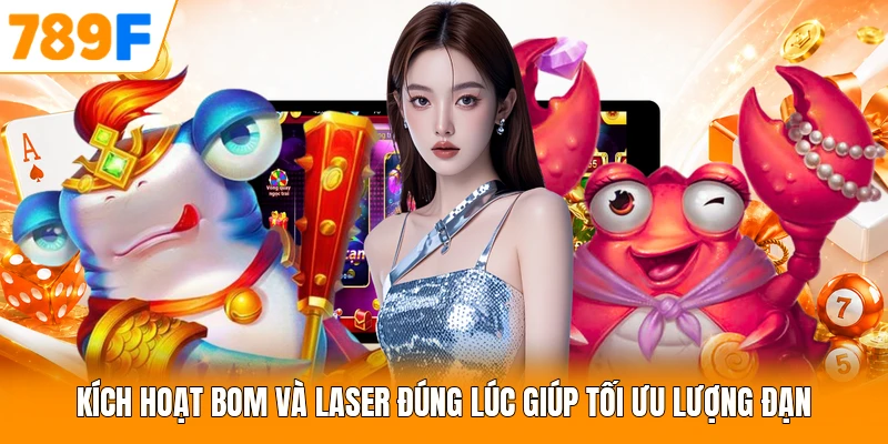 Kích hoạt bom và laser đúng lúc giúp tối ưu lượng đạn