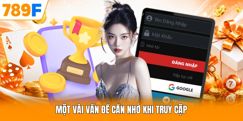 Một vài vấn đề cần nhớ khi truy cập