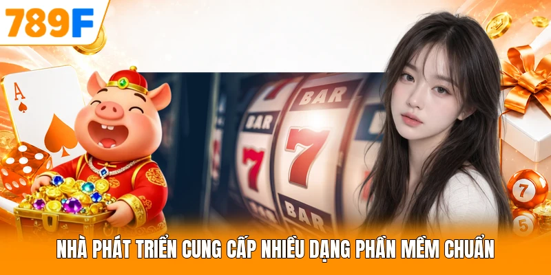 Nhà phát triển cung cấp nhiều dạng phần mềm chuẩn